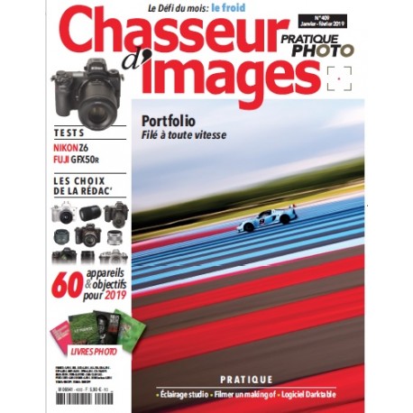 CHASSEUR D'IMAGES 409 - JANV/FEVRIER 2019 CHASSEUR D'IMAGES 409 - JANV/FEVRIER 2019